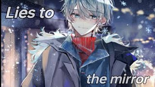 Nightcore - Lies to the mirror