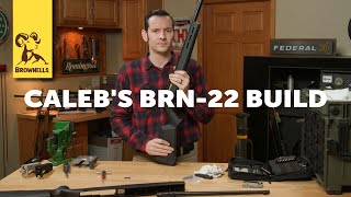 Caleb's BRN-22 Build