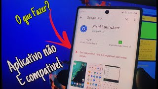 Aplicativo NÃO COMPATIVEL Na PLAY STORE! Resolva agora!