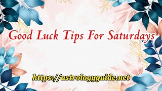 Good Luck Tips For Saturdays