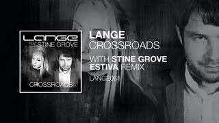 Lange feat. Stine Grove - Crossroads (Estiva Remix)