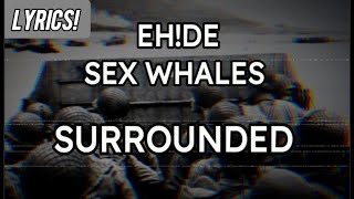 EH!DE & Whales - Surrounded | LYRICS!