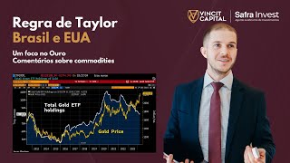 Regra de taylor Brasil e EUA | Tresuries Americanos | Foco no Ouro | Comentários sobre commodities.