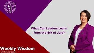 What can we learn about leadership from the 4th of July?