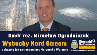 Wybuchy Nord Stream pokazały jak potrzebna jest Marynarka Wojenna | Kmdr rez. Mirosław Ogrodniczuk