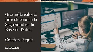 Groundbreakers Tour:  Introducción a la Seguridad en la Base de Datos – Cristian Peque