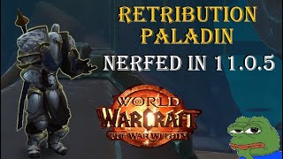 The War Within - Retribution Paladin, How big are the NERFS next patch??