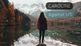 CAROLINE - Against US (WhatsApp Status) - New English Song Lyrics Video