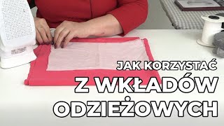 Jak korzystać z flizeliny, klejonek i wkładów?