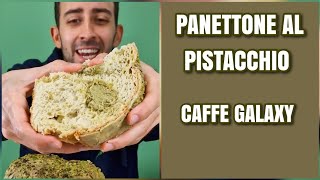 Caffè Galaxy, Bronte - Panettone al Pistacchio