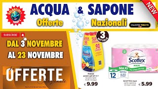 Volantino Acqua e Sapone dal 3 al 23 novembre 🧴 Offerte Nazionali su Casa e Persona 🟩⬜️🟥 #anteprima