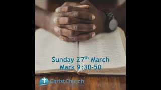 10.30am - Sunday 27th March - Mark 9:30-50