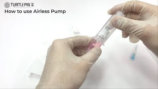 Airless Syringe｜How to use