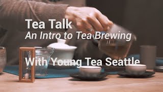 Tea Talk: An Intro to Tea Brewing With Young Tea Seattle