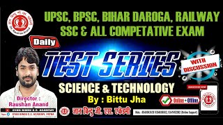 DAILY TEST SERIES WITH DISCUSSION (SCIENCE AND TECHNOLOGY) BY- BITTU JHA