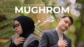 MUGHROM - Dodi Hidayatullah ft Wafiq Azizah