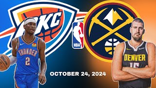 OKC Thunder vs Denver Nuggets | Full Game Highlights | October 24,2024