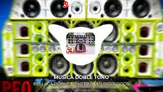 BELLACA DOBLE TONO PARA MUSICOLOGOS