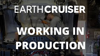 Working in Production at EarthCruiser