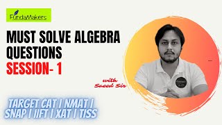 Must Solve Algebra Question Practice 1 | For CAT, XAT, IIFT, NMAT, SNAP | Best MBA Coaching