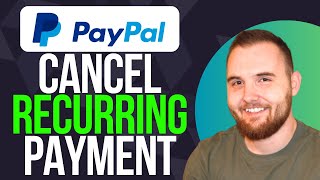 How to Cancel Recurring Payments on PayPal (Step By Step)