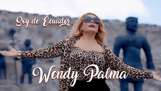 WENDY PALMA - SOY DE ECUADOR (Official Video)