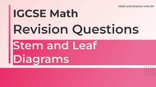 Stem and leaf diagrams - IGCSE Math - Revision Questions