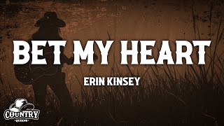 Erin Kinsey - Bet My Heart (Lyrics)