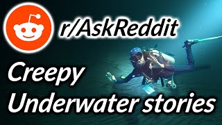 Reddit Stories - Creepy Underwater stories - r/AskReddit