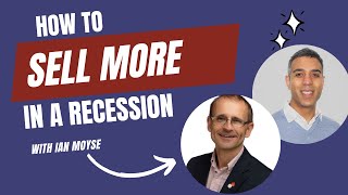 Selling in a RECESSION - Ian Moyse