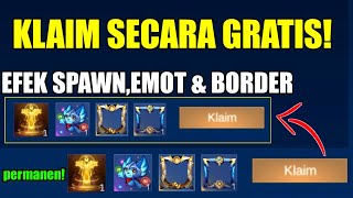 KLAIM SEKARANG JUGA! EFEK SPAWN, EMOTE & BORDER SECARA GRATIS! PERMANEN! - MOBILE LEGENDS