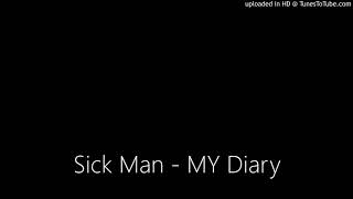 Sick Man - MY Diary