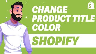 How To Change Product Title Color In Shopify UPDATE 2024