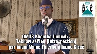 GMU8 Khoutba Jumuah : Takhaw sêt'lou (Introspection) par imam Mame Thierno Alioune Cissé