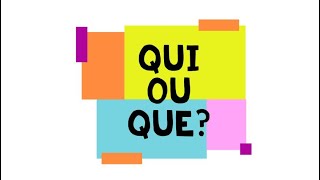 Qui ou que (pronoms relatifs)