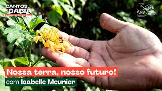 Nossa terra, nosso futuro! | Cantos do Sabiá