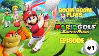 Boom Boom Plays Mario Golf Super Rush Episode #1