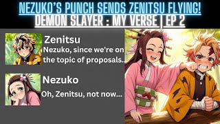 If Zenitsu’s Proposal Goes Wrong...| Demon Slayer : my Verse | Ep 2