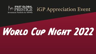 【iGP Advisor Appreciation Event】⚽ World Cup Night 2022