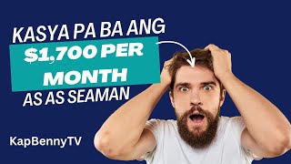 Kasya ba ang $1700 na sweldo ng mga Seaman?