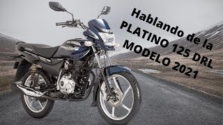 Hablando de la moto|PLATINO 125 DRL MODELO 2021