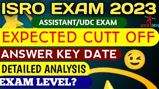 ISRO Assistant Exam 2023 🥳| Expected Cutt🔥| Detailed Analysis🥳 | Answer Key Date | Based On Attempt