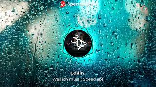 Eddin - Weil ich muss (speed up)