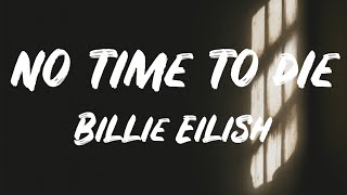 Billie Eilish - No Time To Die(Lyrics)