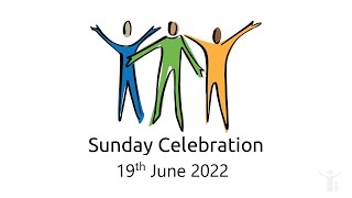 Sunday Celebration 19th June 2022