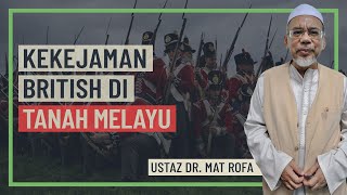 Ustaz Dr Mat Rofa - Kekejaman British Di Tanah Melayu