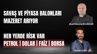 KÜRESEL RİSKLER ARTIYOR | BALONLAR BÜYÜYOR BİR HABERE BAKAR | Prof.Hüseyin SELİMLER - Emre ŞİRİN