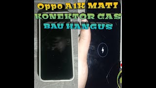 Oppo A1k Konektor Cas Hangus Untung Dalaman Mesin Aman