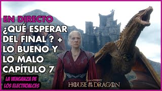 House of the Dragon Final Temporada + Capítulo 7 Lo BUENO y Lo Malo ¿Qué esperar? La Casa del Dragón