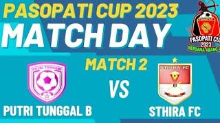 🔴 PASOPATI CUP : PUTRI TUNGGAL VS STHIRA FC